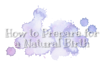 How to Prepare for a Natural Birth